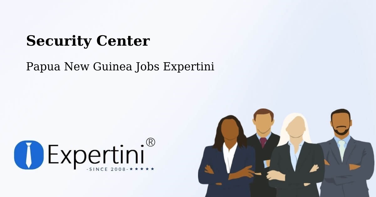 Security & Compliance – Ialibu - Papua New Guinea Jobs Expertini