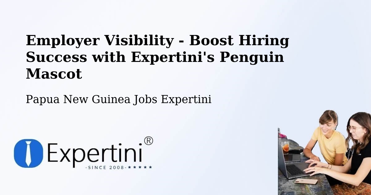 CV and Resume Visibility Optimization – Ialibu - Papua New Guinea Jobs Expertini